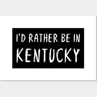 Funny 'I'D RATHER BE IN KENTUCKY' white scribbled scratchy handwritten text Posters and Art